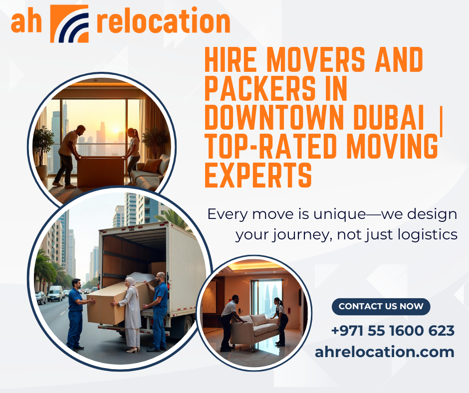 Hire Movers and Packers in Downtown Dubai | Top-Rated Moving Experts